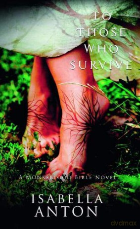 To Those Who Survive: 2 (A Monksblood Bible Novel, Book 2) - Isabella Anton [KSIĄŻKA]