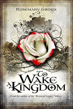 To Wake a Kingdom: Volume 3 - Rosemary Groux [KSIĄŻKA]