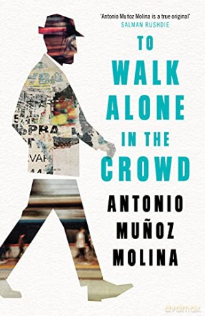 To Walk Alone in the Crowd - Antonio Munoz Molina [KSIĄŻKA]