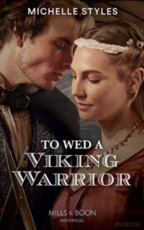 To Wed A Viking Warrior: Book 3 (Vows and Vikings) - Michelle Styles [KSIĄŻKA]