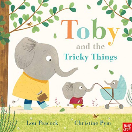 Toby and the Tricky Things: Sometimes Sharing Mummy Can Be the Trickiest Thing of All... - Lou Peacock [KSIĄŻKA]
