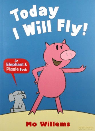 Today I Will Fly! (Elephant and Piggie) - Mo Willems [KSIĄŻKA]