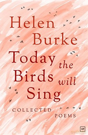 Today the Birds Will Sing: Collected Poems - Helen Burke [KSIĄŻKA]