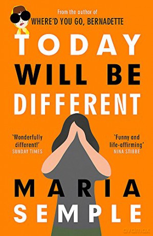 Today Will Be Different: From the bestselling author of Where'd You Go, Bernadette - Maria Semple [KSIĄŻKA]