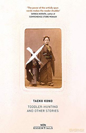 Toddler Hunting and Other Stories: With an introduction by Sayaka Murata (W&N Essentials) - Taeko Kono [KSIĄŻKA]