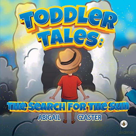 Toddler Tales: The Search for the Sun - Abigail Czaster [KSIĄŻKA]