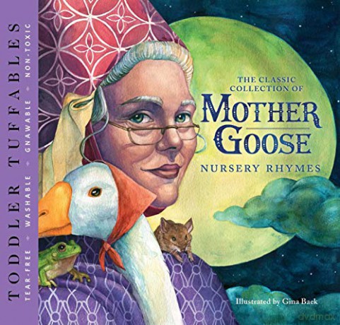 Toddler Tuffables: The Classic Collection of Mother Goose Nursery Rhymes: A Toddler Tuffable Edition (Book #2) - Gina Baek [KSIĄŻKA]