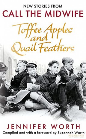 Toffee Apples and Quail Feathers: New Stories From Call the Midwife - Jennifer Worth [KSIĄŻKA]
