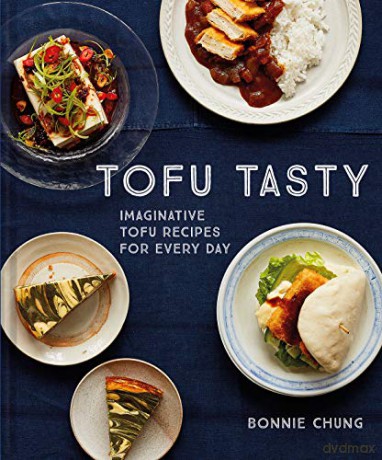 Tofu Tasty: Imaginative tofu recipes for every day - Bonnie Chung [KSIĄŻKA]