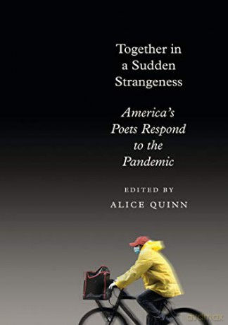 Together in a Sudden Strangeness: America's Poets Respond to the Pandemic - Alice Quinn [KSIĄŻKA]