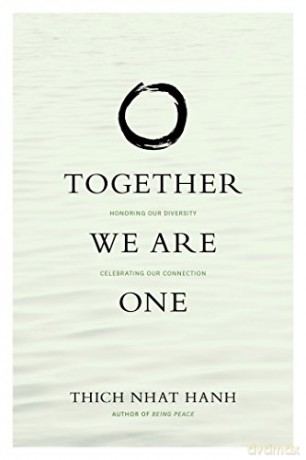 Together We are One: Honoring Our Diversity, Celebrating Our Connection - Thich Nhat Hanh [KSIĄŻKA]