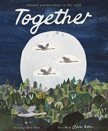 Together: Animal partnerships in the wild - Isabel Otter [KSIĄŻKA]