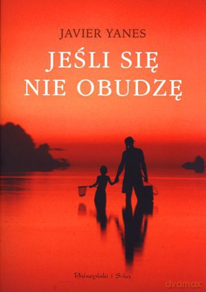 Jeśli się nie obudzę - Javier Yanes [KSIĄŻKA]