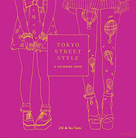Tokyo Street Style: A Coloring Book (Street Style Coloring Books) - Zoe de Las Cases [KSIĄŻKA]