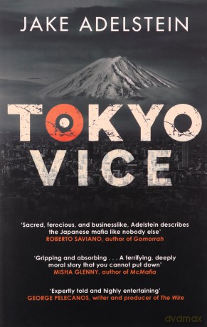 Tokyo Vice: Soon to be a HBO crime drama - Jake Adelstein [KSIĄŻKA]