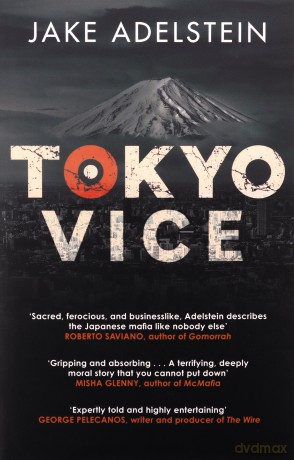 Tokyo Vice: Soon to be a HBO crime drama - Jake Adelstein [KSIĄŻKA]