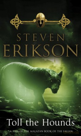 Toll The Hounds (Book 8 of The Malazan Book of the Fallen) - Steven Erikson [KSIĄŻKA]