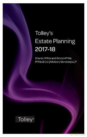 Tolley's Estate Planning 2017-18 (Tolley's Tax Planning Series) - Sharon McKie [KSIĄŻKA]