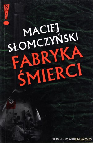 Fabryka śmierci - Maciej Słomczyński [KSIĄŻKA]