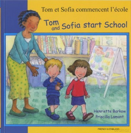 Tom and Sofia Start School in French and English (First Experiences) - Henriette Barkow [KSIĄŻKA]