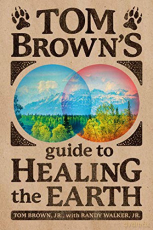 Tom Brown's Guide to Healing the Earth - Tom Brown Jr. [KSIĄŻKA]