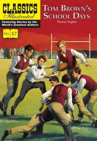 Tom Brown's Schooldays (Classics Illustrated): 57 - John Tartaglione [KSIĄŻKA]