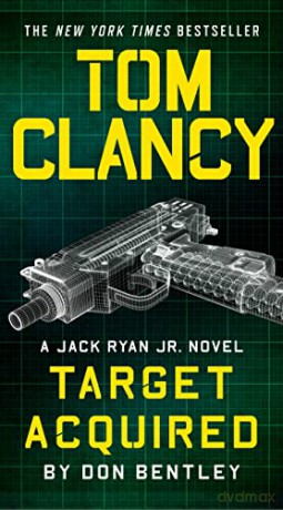 Tom Clancy Target Acquired (Jack Ryan Jr. Novel) - Don Bentley [KSIĄŻKA]