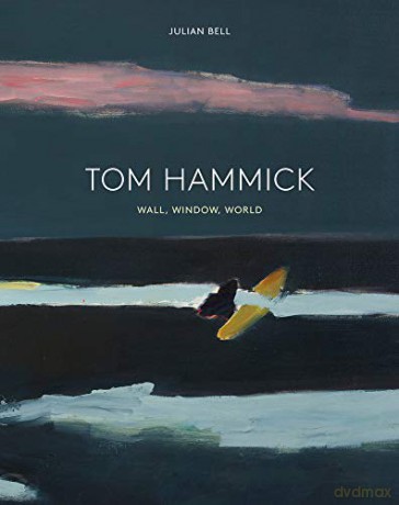 Tom Hammick: Wall, Window, World - Julian Bell [KSIĄŻKA]
