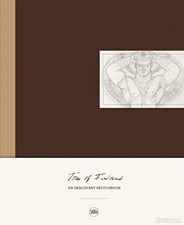Tom of Finland: An Imaginary Sketchbook - Alice Delage [KSIĄŻKA]