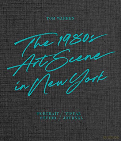 Tom Warren: The 1980s Art Scene in New York - Pulpo Gallery - Helga Krutzler [KSIĄŻKA]