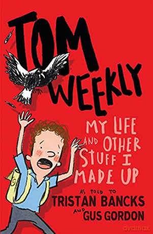 Tom Weekly 1: My Life and Other Stuff I Made Up - Tristan Bancks [KSIĄŻKA]