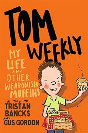 Tom Weekly 5: My Life and Other Weaponised Muffins: Volume 5 - Tristan Bancks [KSIĄŻKA]