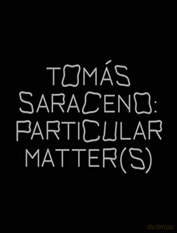 Tomas Saraceno: Particular Matter(s) - Emma Enderby [KSIĄŻKA]
