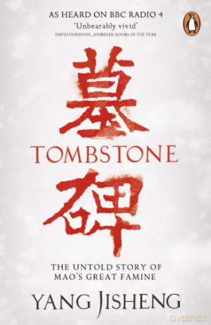 Tombstone: The Untold Story of Mao's Great Famine - Yang Jisheng [KSIĄŻKA]