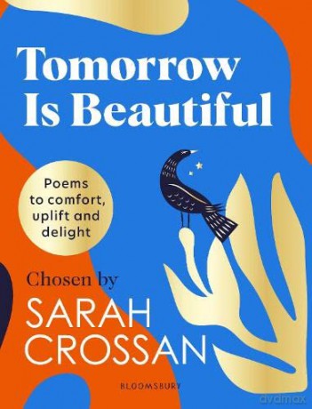 Tomorrow Is Beautiful: The perfect poetry collection for anyone searching for a beautiful world... - Sarah Crossan [KSIĄŻKA]