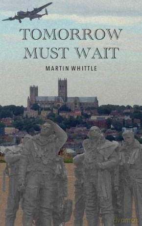 Tomorrow Must Wait - Martin Whittle [KSIĄŻKA]