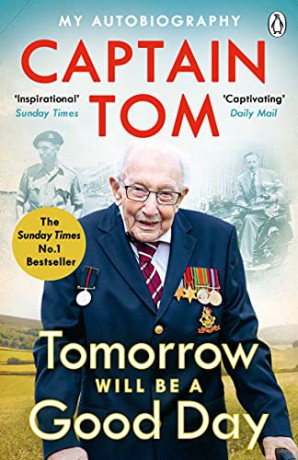 Tomorrow Will Be A Good Day: My Autobiography - The Sunday Times No 1 Bestseller - Captain Tom Moore [KSIĄŻKA]