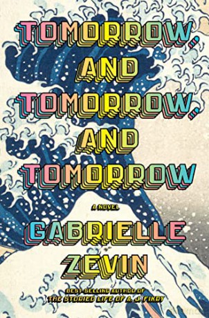 Tomorrow, and Tomorrow, and Tomorrow: A Novel [KSIĄŻKA]
