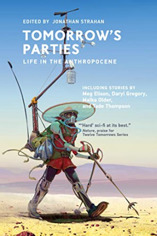 Tomorrow's Parties: Life in the Anthropocene (Twelve Tomorrows) - Jonathan Strahan [KSIĄŻKA]
