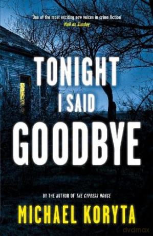 Tonight I Said Goodbye: Lincoln Perry 1 - Michael Koryta [KSIĄŻKA]