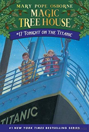 Tonight on the Titanic: 17 (Magic Tree House (R)) - Mary Pope Osborne [KSIĄŻKA]