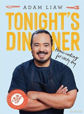 Tonight's Dinner: Home Cooking for Every Day: Recipes From The Cook Up - Adam Liaw [KSIĄŻKA]