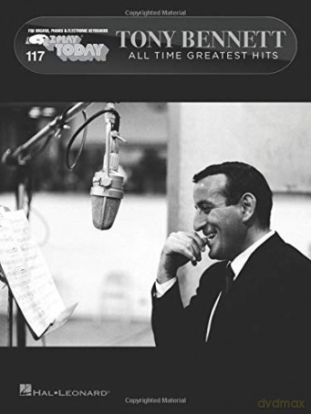 Tony Bennett - All Time Greatest Hits. E-Z Play Today #117 - Tony Bennett [KSIĄŻKA]