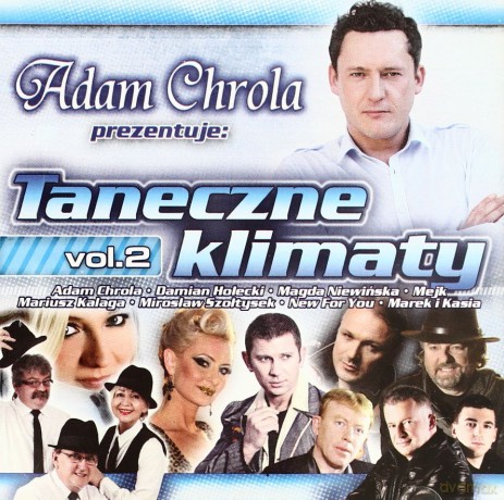 Adam Chrola prezentuje: Taneczne klimaty vol. 2 [CD]