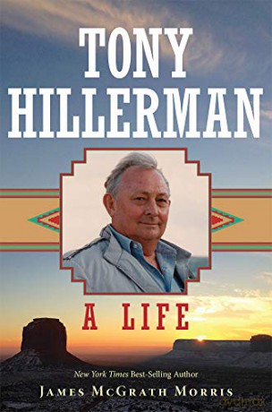 Tony Hillerman: A Life - James McGrath Morris [KSIĄŻKA]