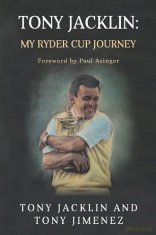 Tony Jacklin: My Ryder Cup Journey - Tony Jacklin [KSIĄŻKA]
