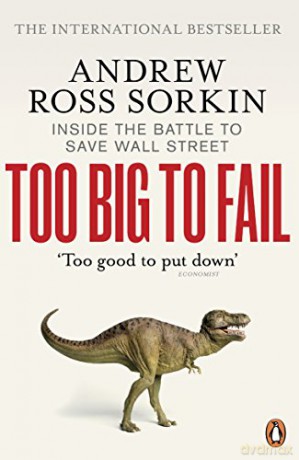 Too Big to Fail: Inside the Battle to Save Wall Street - Andrew Ross Sorkin [KSIĄŻKA]
