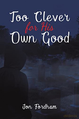 Too Clever for His Own Good - Jon Fordham [KSIĄŻKA]