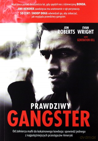 Prawdziwy gangster. Moje życie: od żołnierza mafii do kokainowego kowboja i tajnego współpracownika władz - Jon Roberts, Evan Wright [KSIĄŻKA]
