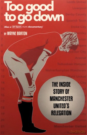 Too Good To Go Down: The Inside Story of Manchester United's Relegation - Wayne Barton [KSIĄŻKA]